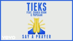 NEW SINGLE REVIEW: Tieks Ft. Chaka Khan &#038; Popcaan &#8211; Say a prayer