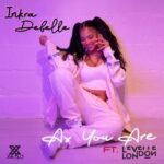 Inkra DeBelle ft. Levelle London &#8211; As You Are