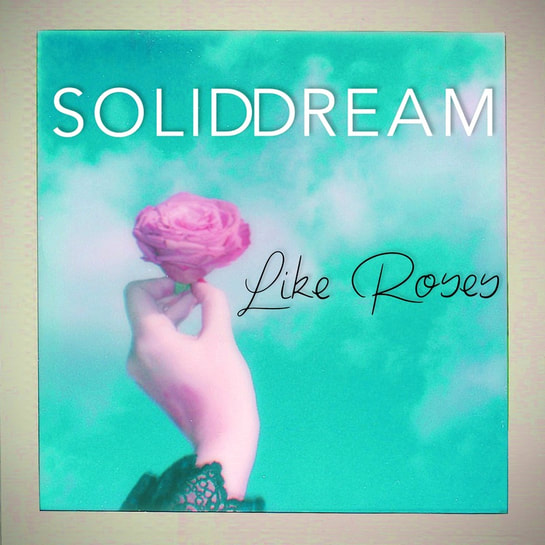 Album Promotion &#8211; SOLID DREAM &#8220;Like Roses&#8221;