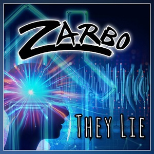 Artist Promo &#8211; Zarbo &#8220;They Lie &#038; &#8220;A To Z Today&#8221;