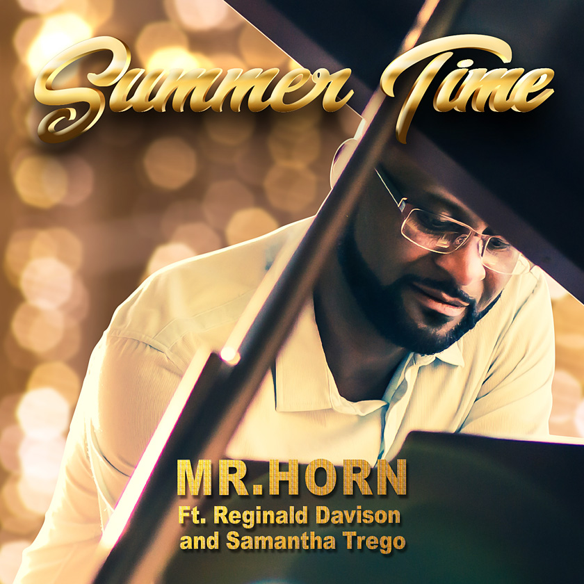 Artist Promo &#8211; Mr Horn &#8220;Summertime&#8221; Feat. Reginald Davison &#038; Samantha Trego