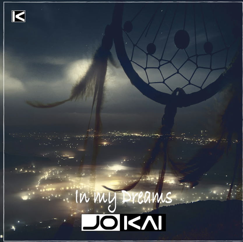 Artist Promo &#8211; JOKAI &#8220;In My Dreams&#8221;