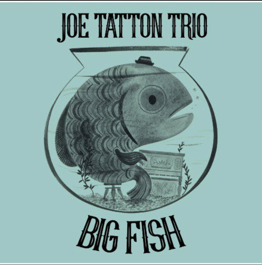 ARTIST PROMO: New album &#8216;Big Fish&#8217; by the Joe Tatton Trio