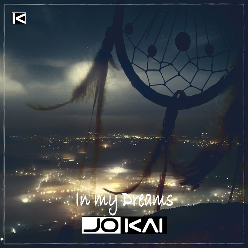 &#8220;In My Dreams&#8221; from Austrian dance music rising star JOKAI